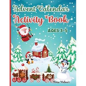 Advent Calendar Activity Book for Kids Ages 3-5: Workbook Countdown to Christmas